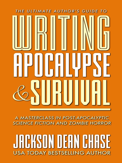 Title details for Writing Apocalypse and Survival by Jackson Dean Chase - Available